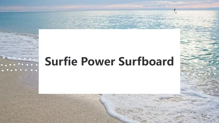 surfie power surfboard