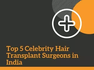 Top 5 Celebrity Hair Transplant Surgeons in India