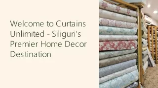 Get Your Perfect Curtains at the Closest Shop in Siliguri!