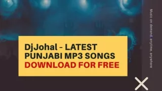 Djjohal – LATEST PUNJABI MP3 SONGS DOWNLOAD FOR FREE