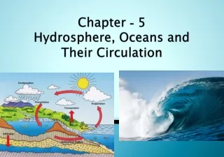 Chapter - 5 Hydrosphere, Oceans and Their Circulation PPT