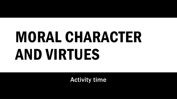 moral character and virtues