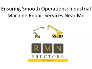 Ensuring Smooth Operations: Industrial Machine Repair Services Near Me