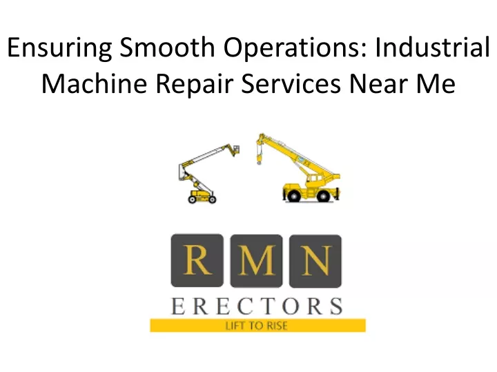 ensuring smooth operations industrial machine repair services near me
