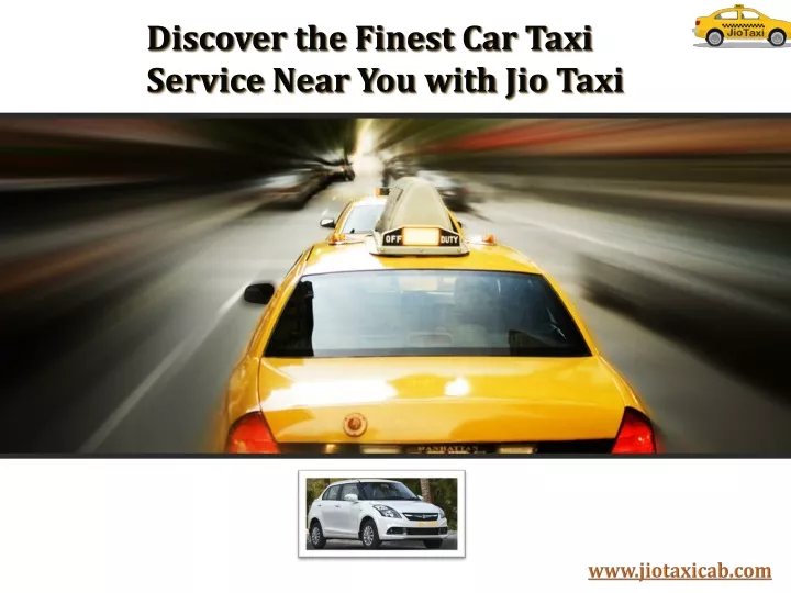 discover the finest car taxi service near you with jio taxi