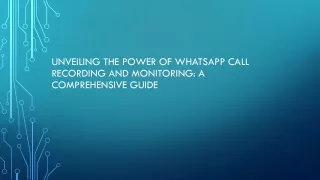 Unveiling the Power of WhatsApp Call Recording and Monitoring A Comprehensive Guide