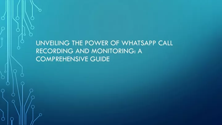 unveiling the power of whatsapp call recording