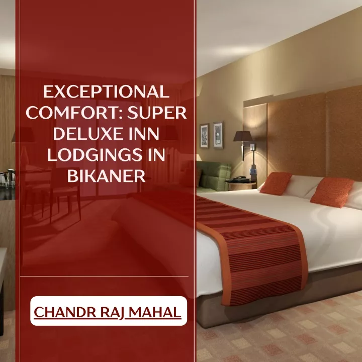 exceptional comfort super deluxe inn lodgings