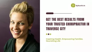Get the Best Results from Your Trusted Chiropractor in Traverse City