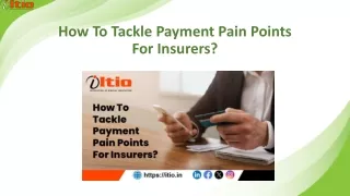 How To Tackle Payment Pain Points For Insurers?