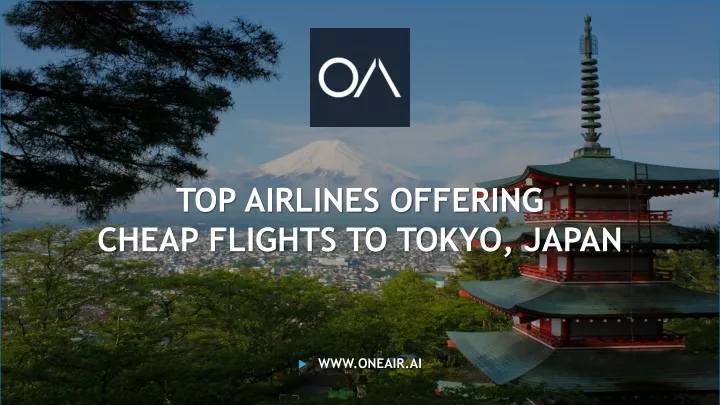 PPT - Top Airlines Offering Cheap Flights to Tokyo Japan PowerPoint ...