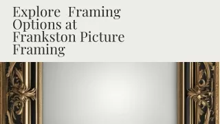 Explore Framing Options at Frankston Picture Framing