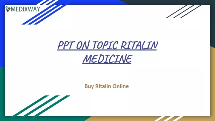 ppt on topic ritalin medicine