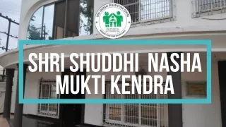 Shri Shuddhi Nasha Mukti Kendra