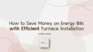 How to Save Money on Energy Bills with Efficient Furnace Installation in New Jer