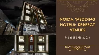 Noida Wedding Hotels Ideal Venues for Your Day