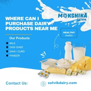 where can i purchase DAIRY PRODUCTS near me at satvik dairy