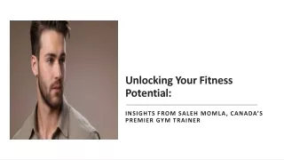 Unleash Your Fitness Potential: Wisdom from Saleh Momla, Canada's Leading Fitnes