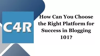 How Can You Choose the Right Platform for Success in Blogging 101