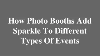 How Photo Booths Add Sparkle To Different Types Of Events