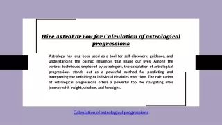 Hire AstroForYou for Calculation of astrological progressions