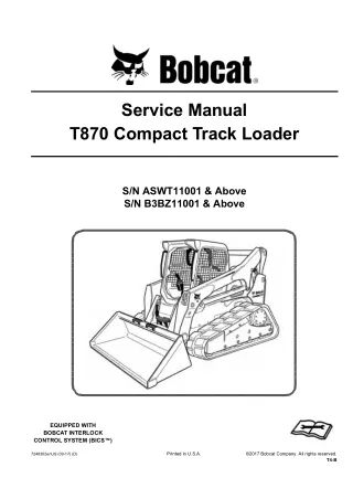 Bobcat T870 Compact Track Loader Service Repair Manual Instant Download (SN ASWT11001 and Above, SN B3BZ11001 and Above)