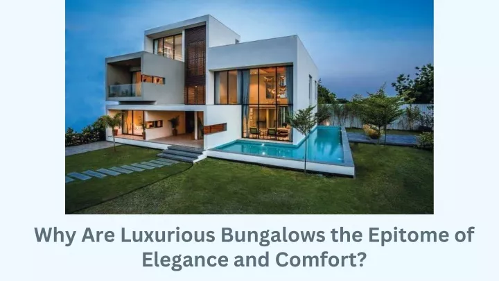 why are luxurious bungalows the epitome