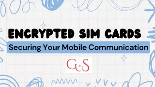 Encrypted SIM Cards: Securing Your Mobile Communication