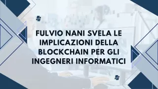 Fulvio Nani svela le implicazioni della Blockchain per gli ingegneri informatici