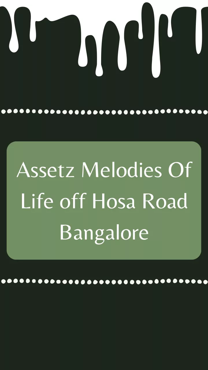 assetz melodies of life off hosa road bangalore