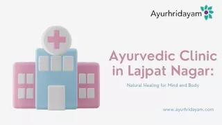 Lajpat Nagar's Ayurvedic Clinic: Natural Mind-Body Healing