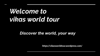 discover the world with vikas world tour