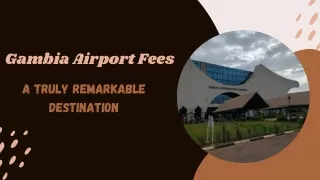 Gambia Airport Fees - A Truly Remarkable Destination