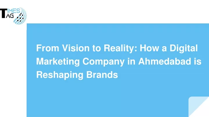 from vision to reality how a digital marketing company in ahmedabad is reshaping brands