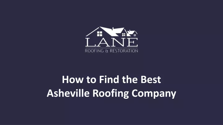 how to find the best asheville roofing company