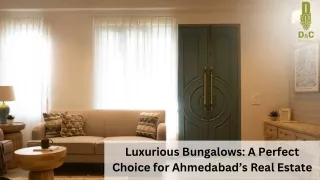 Luxurious Bungalows A Perfect Choice for Ahmedabad’s Real Estate