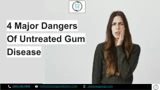 4 Major Dangers Of Untreated Gum Disease