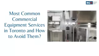 Most Common Commercial Equipment Services in Toronto and How to Avoid Them/