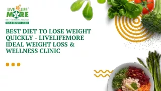 Best Diet to Lose Weight Quickly - LiveLifeMore Ideal Weight Loss & Wellness Clinic