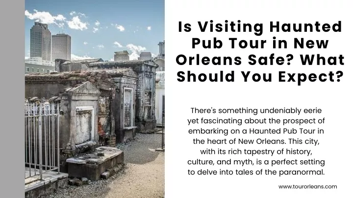 is visiting haunted pub tour in new orleans safe