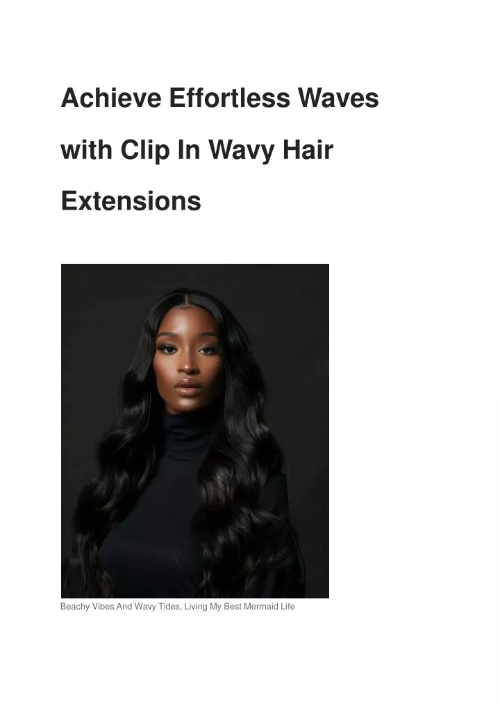 achieve effortless waves with clip in wavy hair