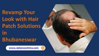 Revamp Your Look with Hair Patch Solutions in Bhubaneswar