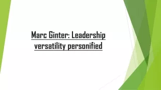 Marc Ginter: Leadership versatility personified
