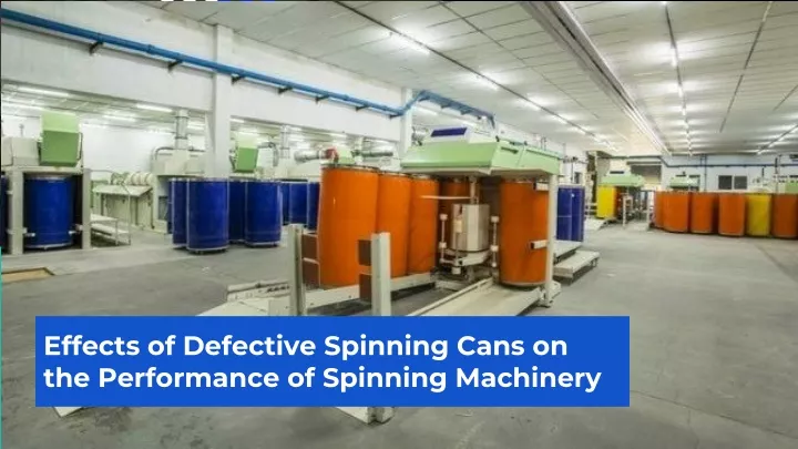 effects of defective spinning cans