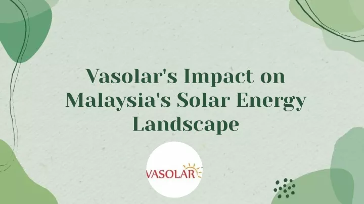 vasolar s impact on malaysia s solar energy