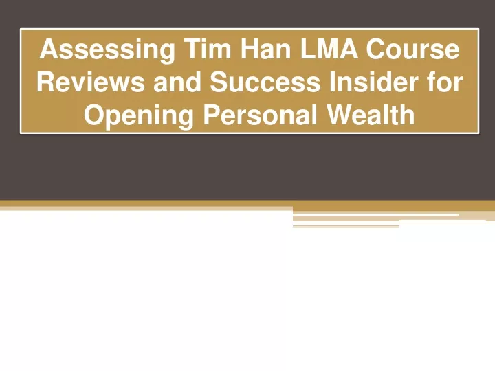 assessing tim han lma course reviews and success insider for opening personal wealth