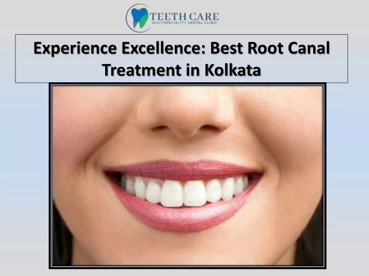 experience excellence best root canal treatment