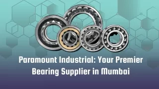 Paramount Industrial Your Premier Bearing Supplier in Mumbai