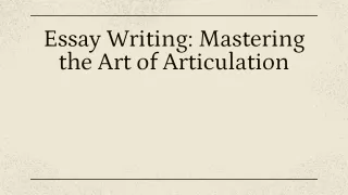 _Essay Writing_ Mastering the Art of Articulation _