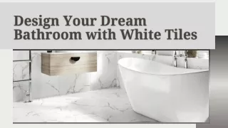 Design Your Dream Bathroom with White Tiles